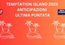 anticipazioni sesta ed ultima puntata temptation island 2023